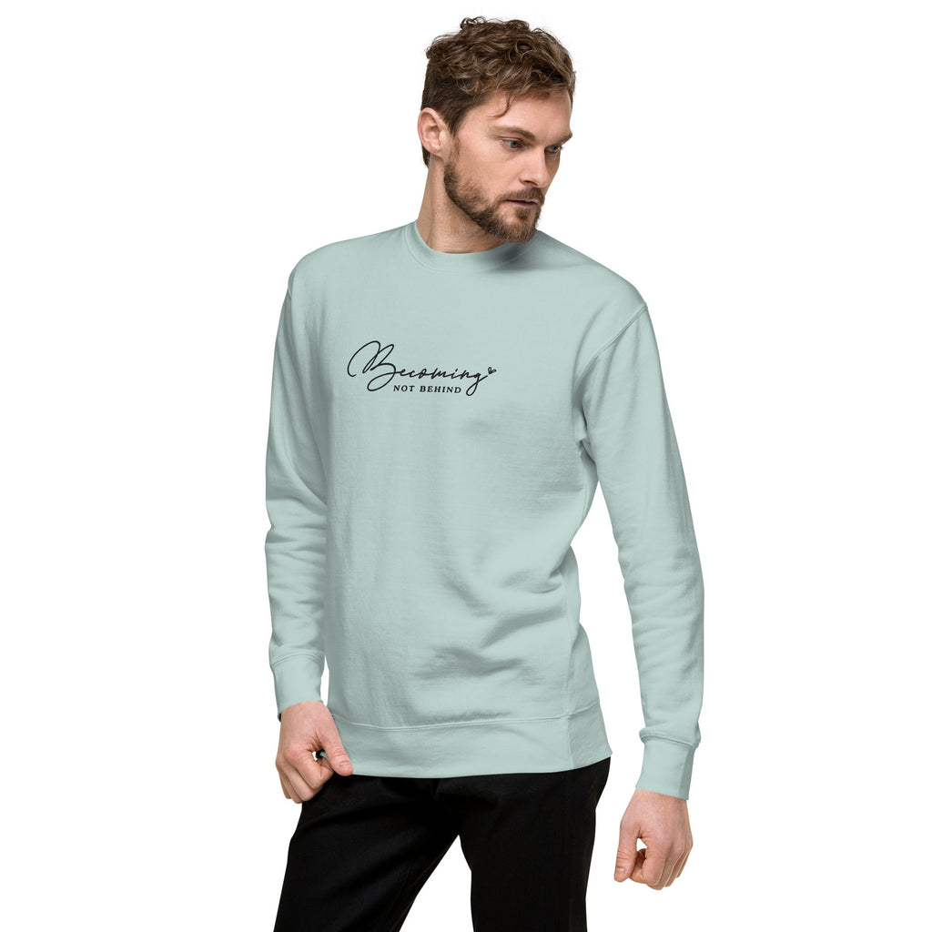 Becoming, Not Behind embroidered premium sweatshirt in Agave, product view
