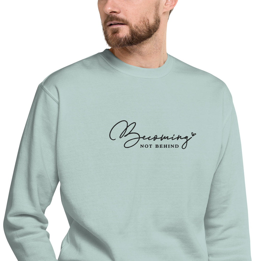 Becoming, Not Behind embroidered premium sweatshirt in Agave, product view
