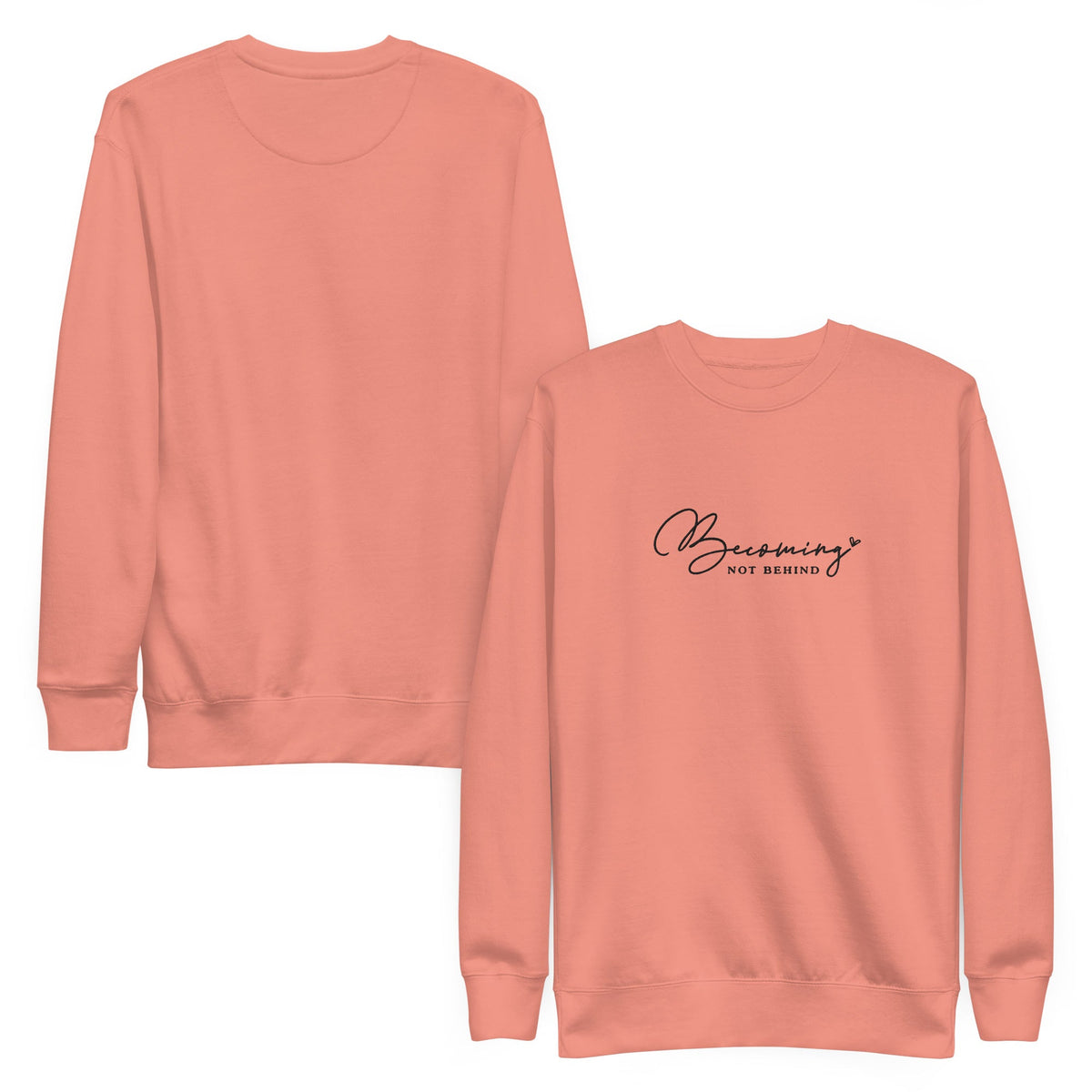 Becoming, Not Behind embroidered premium sweatshirt in Dusty Rose, product view