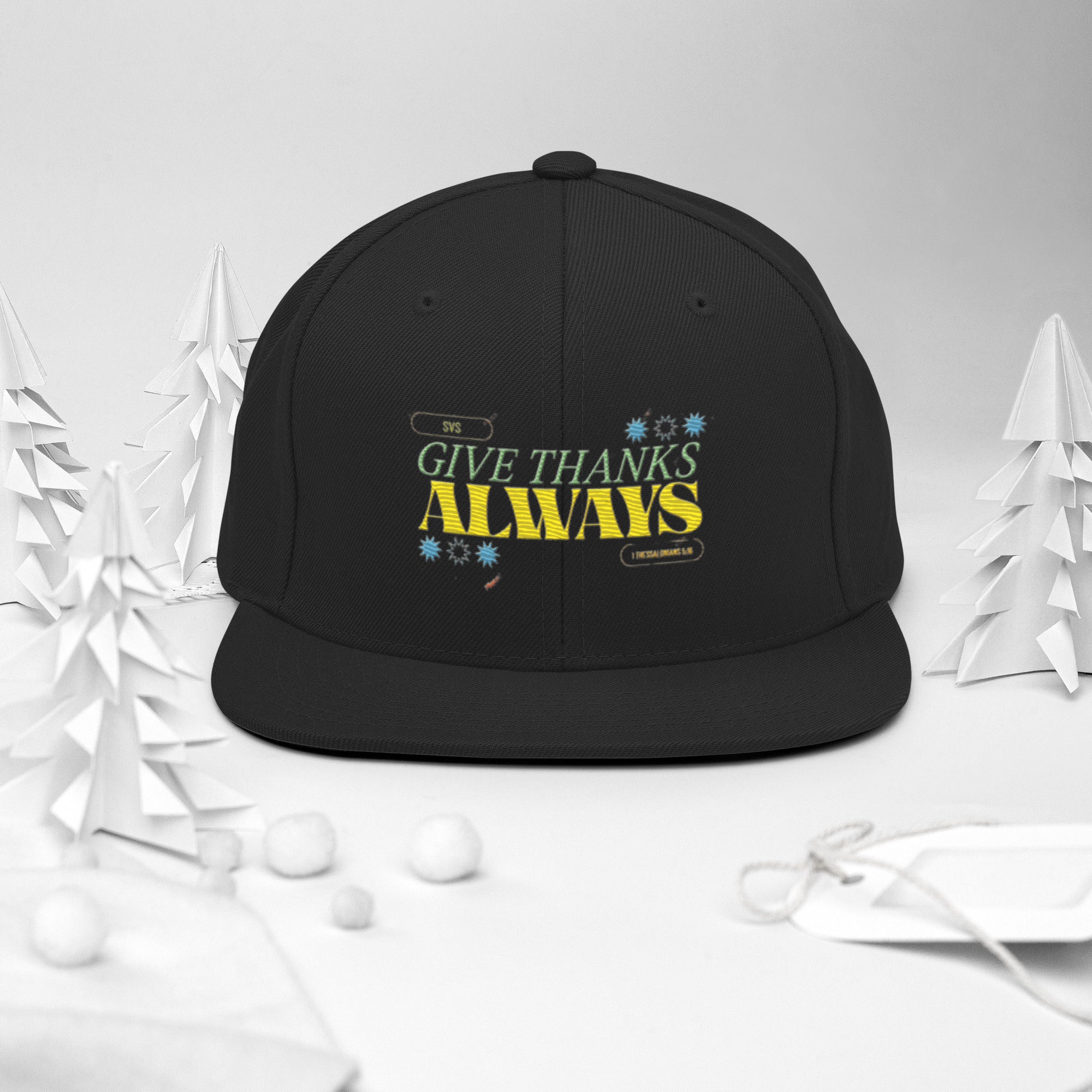 Give Thanks Always| Snapback Hat
