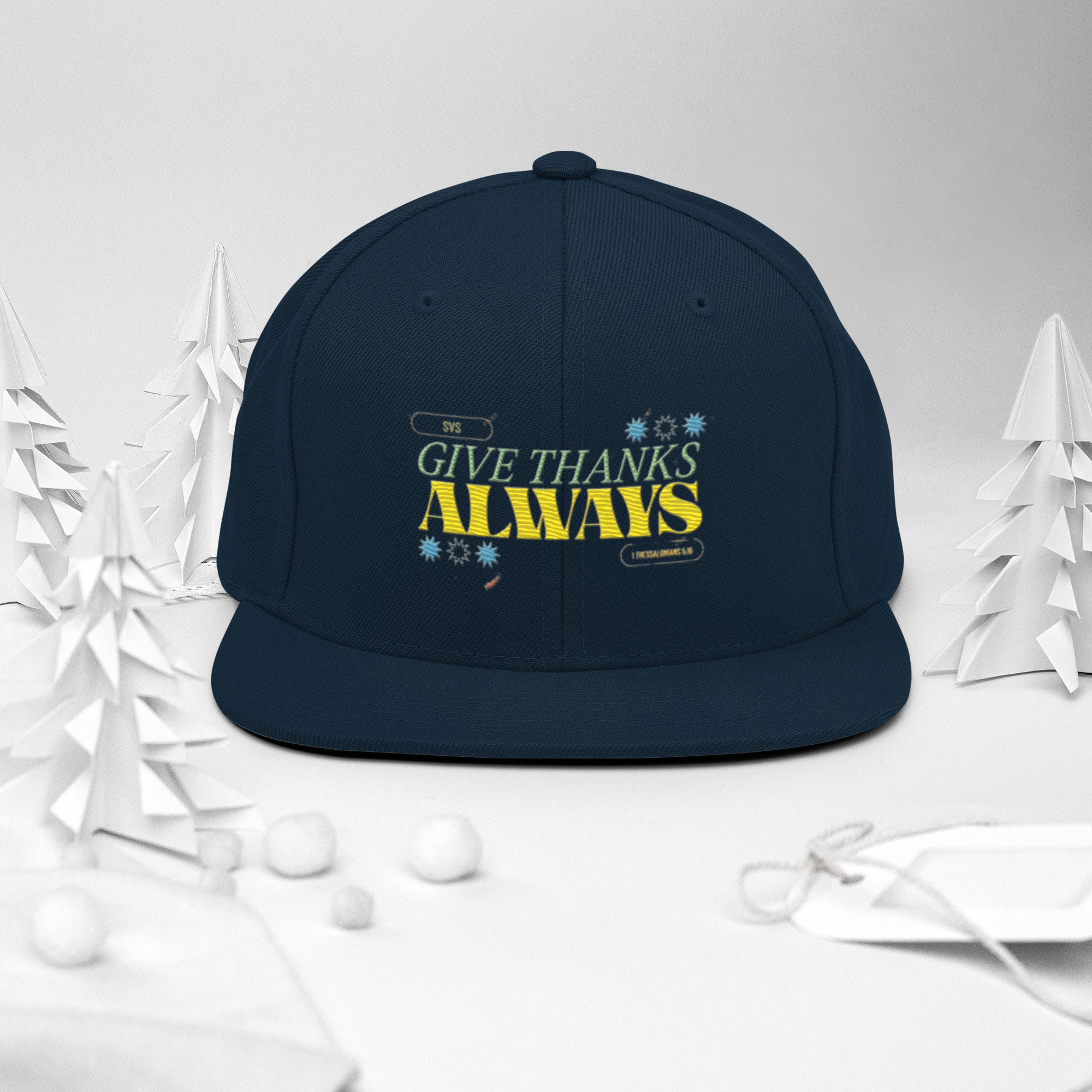 Give Thanks Always| Snapback Hat
