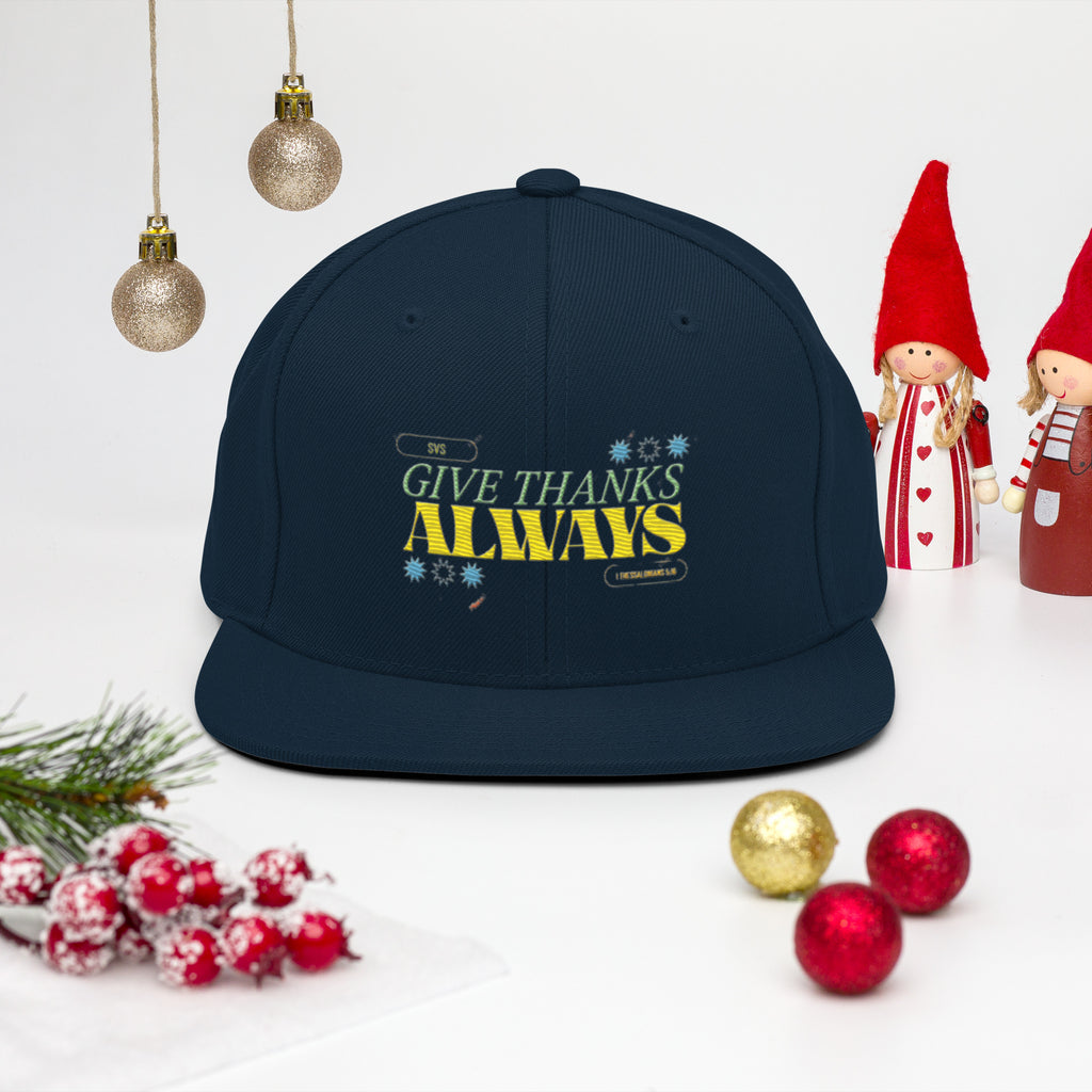 Give Thanks Always| Snapback Hat