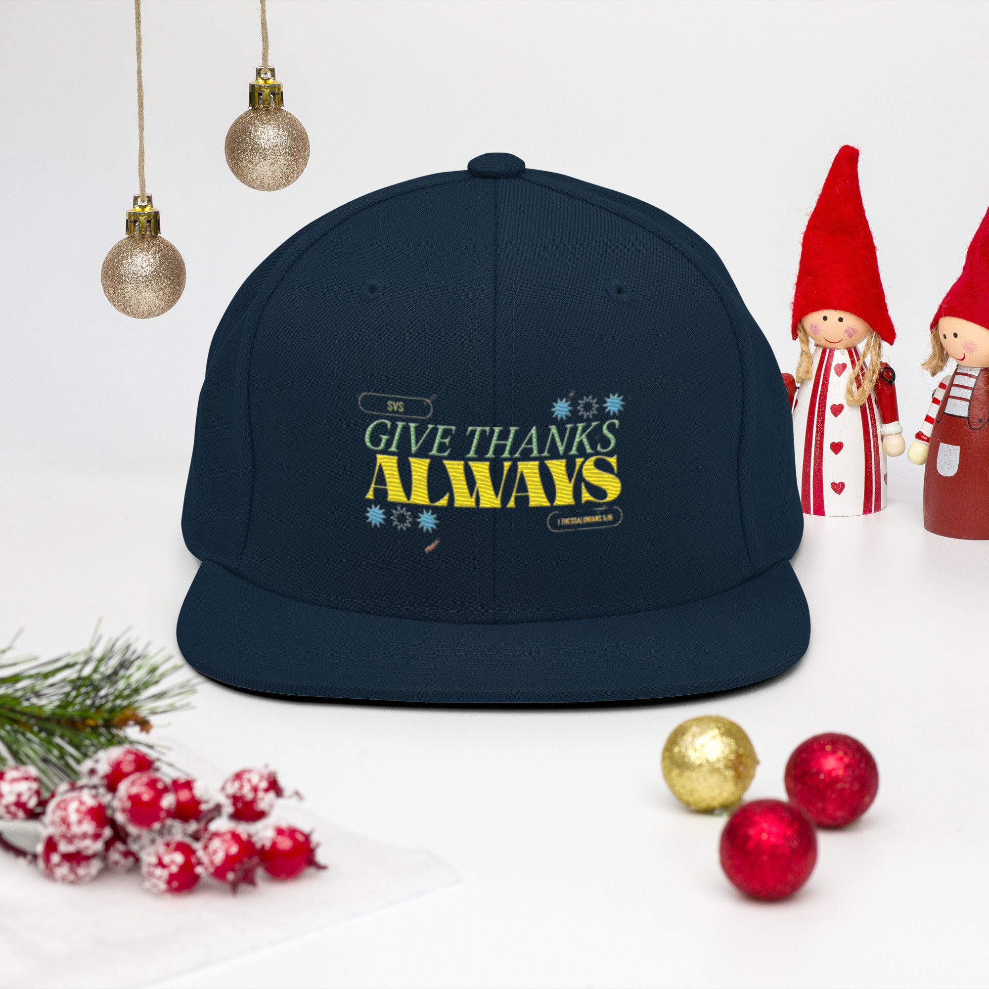 Give Thanks Always| Snapback Hat