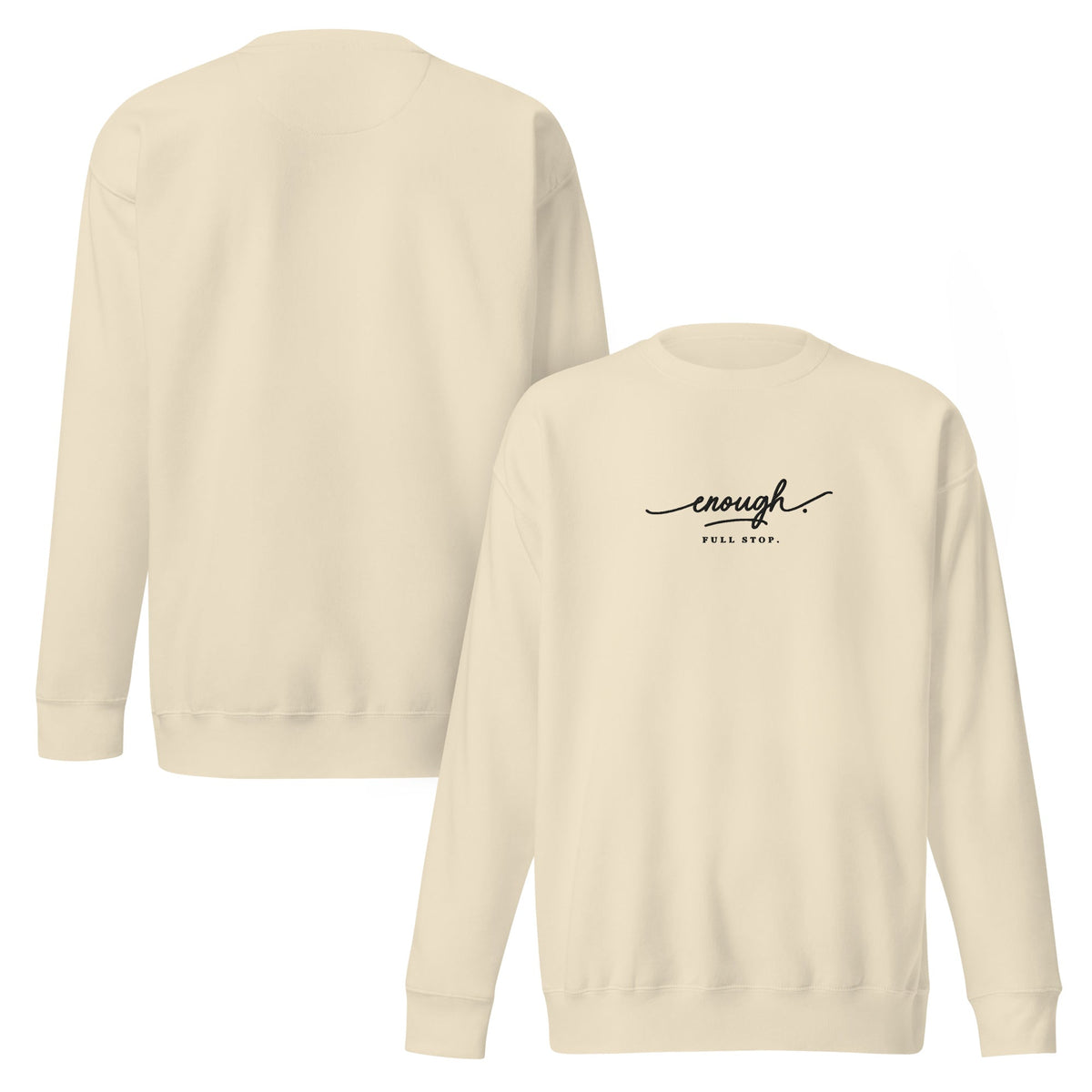 Enough. Full Stop. embroidered premium sweatshirt in Bone, product view
