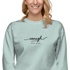 Enough. Full Stop. embroidered premium sweatshirt in Agave, product view