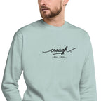 Enough. Full Stop. embroidered premium sweatshirt in Agave, product view