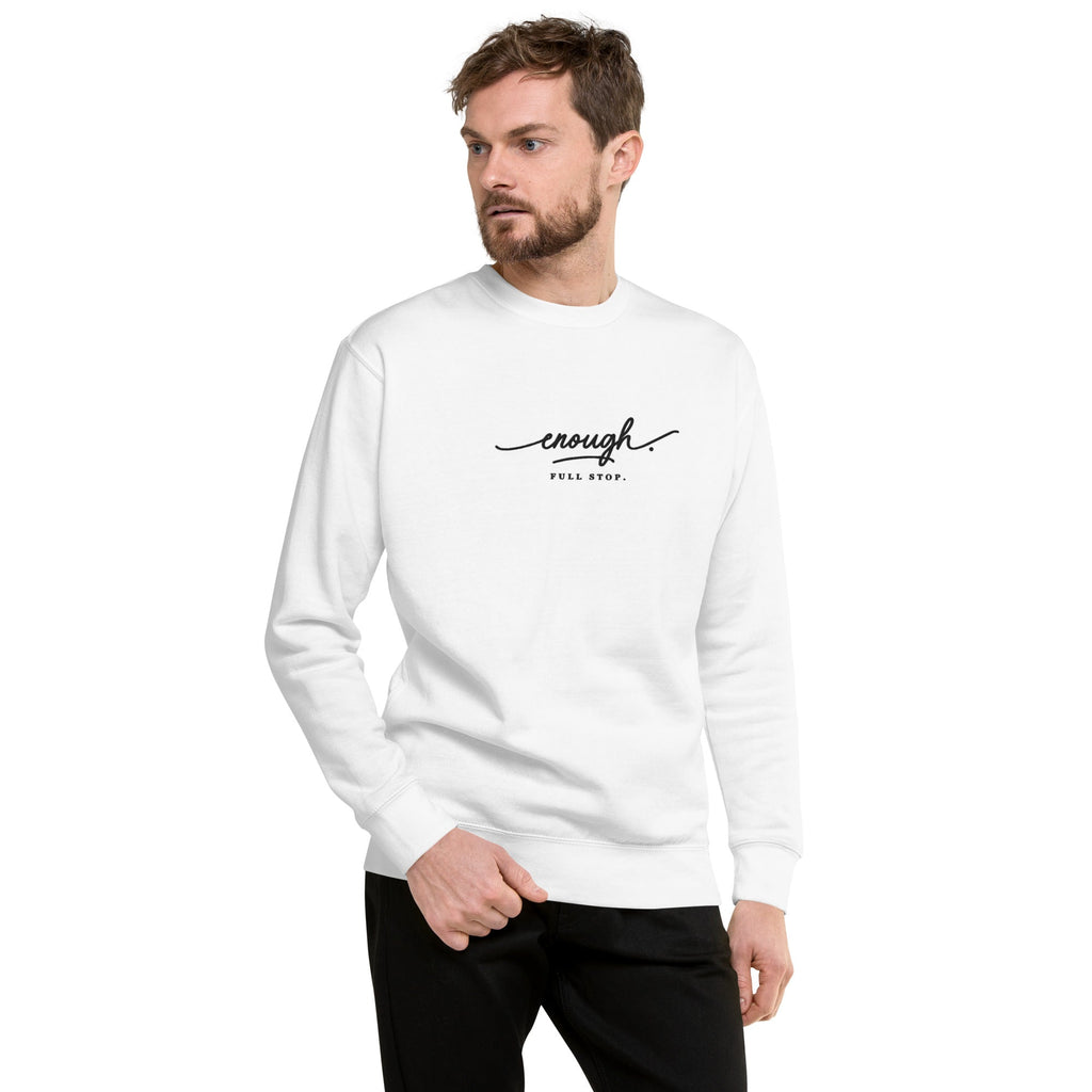 Enough. Full Stop. embroidered premium sweatshirt in White, product view