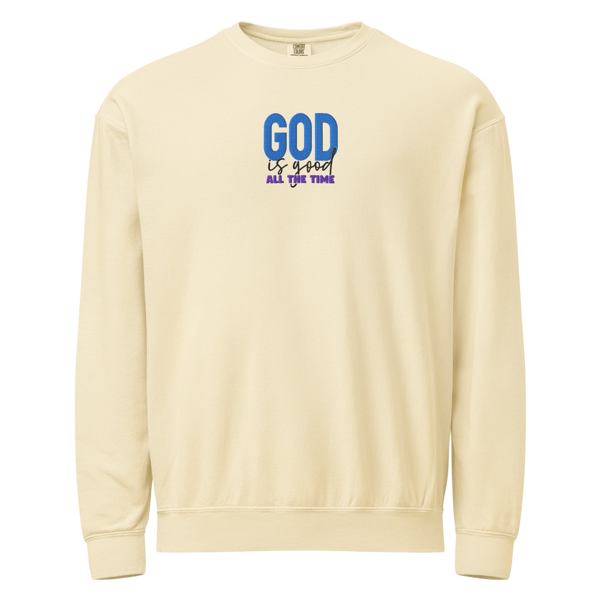 God is Good all the time | Unisex Garment-Dyed Fleece Crewneck Sweatshirt Sweatshirt - HeartHalo