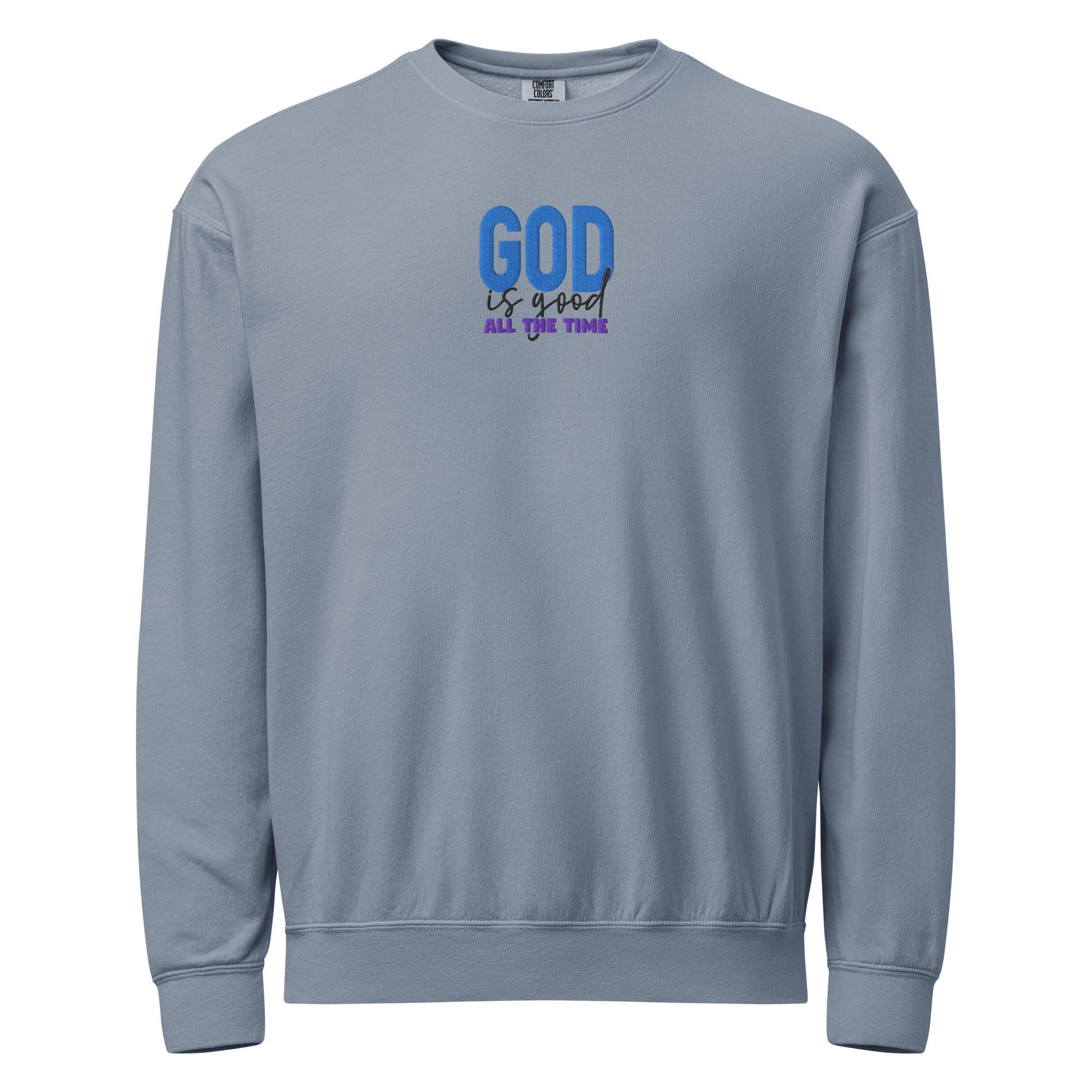 God is Good all the time | Unisex Garment-Dyed Fleece Crewneck Sweatshirt Sweatshirt - HeartHalo