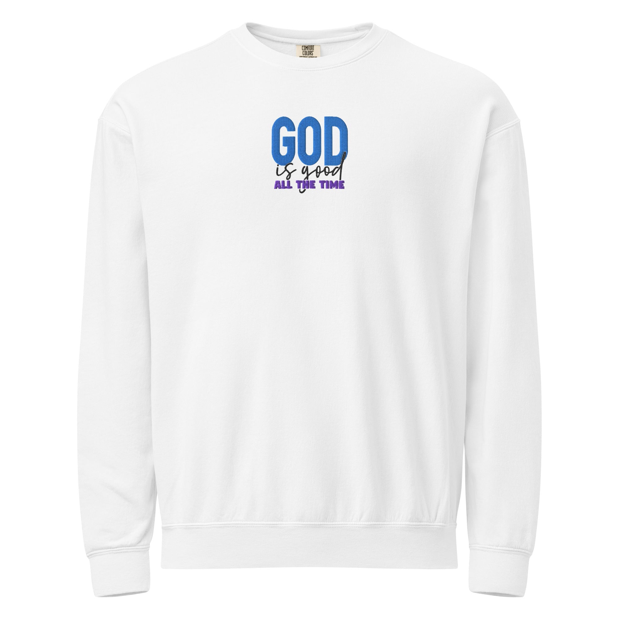 God is Good all the time | Unisex Garment-Dyed Fleece Crewneck Sweatshirt Sweatshirt - HeartHalo