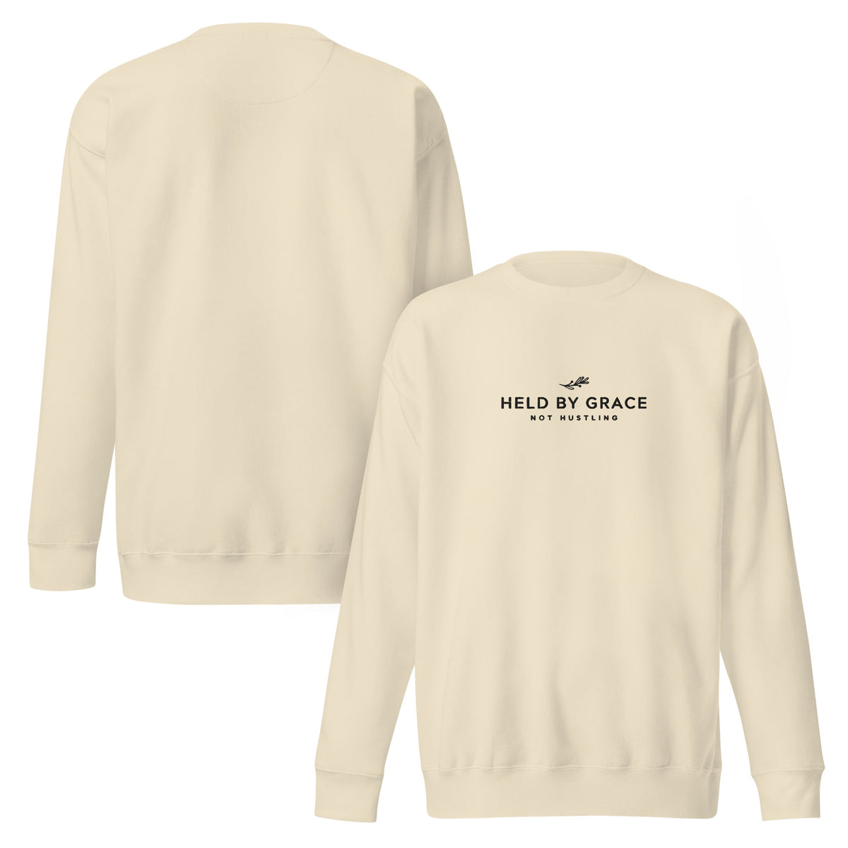 Held by Grace, Not Hustling embroidered premium sweatshirt in Bone, product view