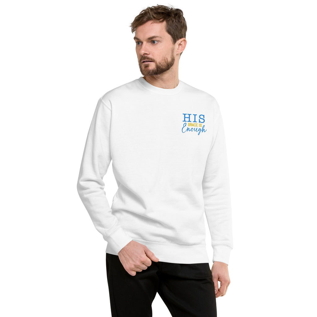 His Grace is Enough| Embroidered Unisex Premium Sweatshirt T-SHIRT - HeartHalo