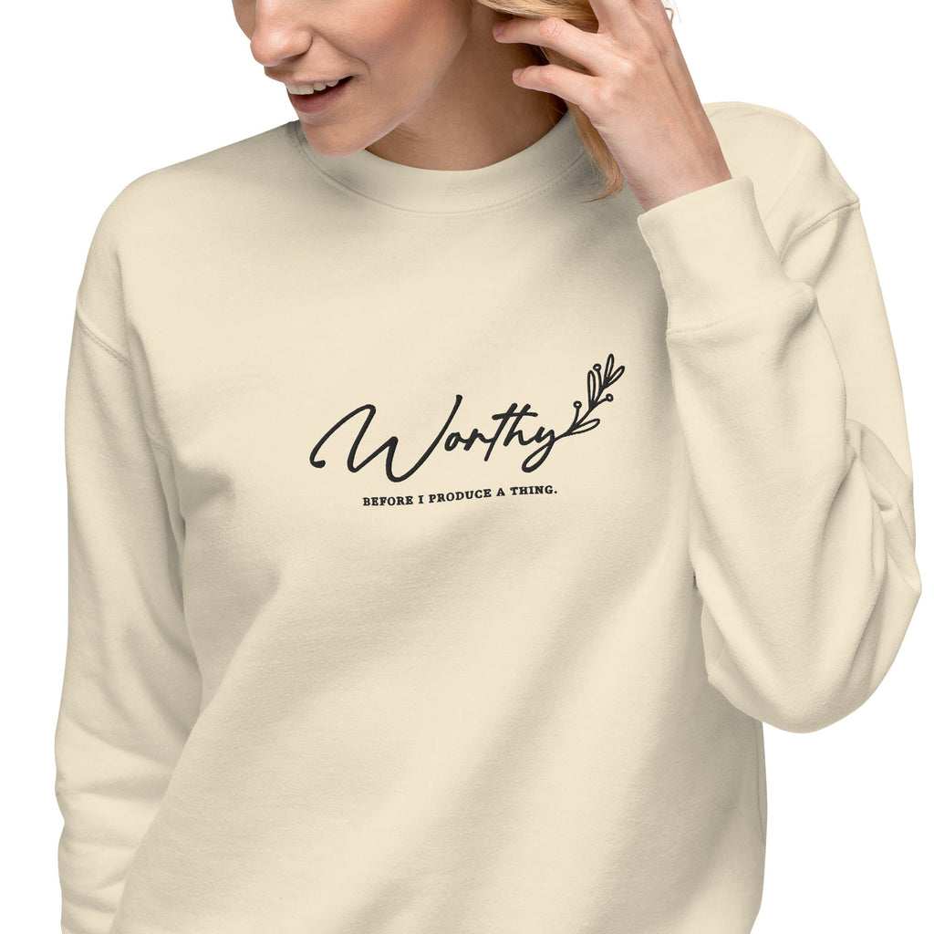 Worthy Before I Produce a Thing embroidered premium sweatshirt in Bone, product view