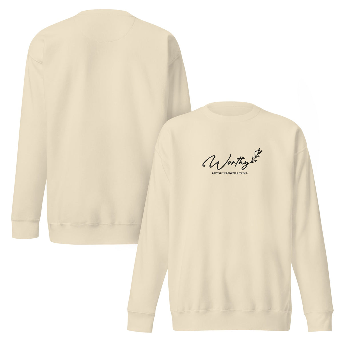 Worthy Before I Produce a Thing embroidered premium sweatshirt in Bone, product view