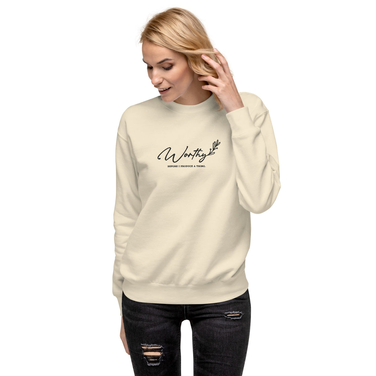 Worthy Before I Produce a Thing embroidered premium sweatshirt in Bone, product view
